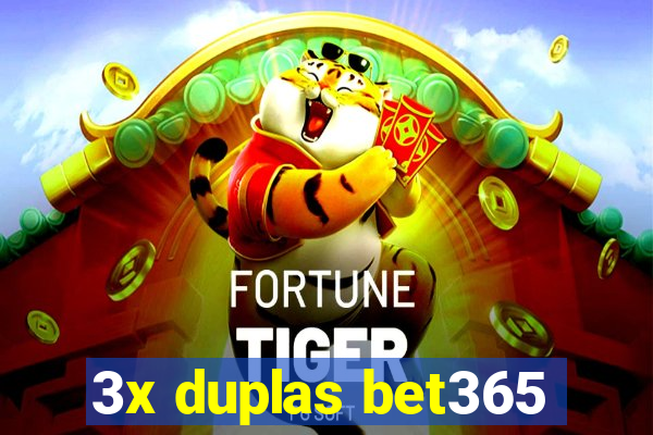 3x duplas bet365